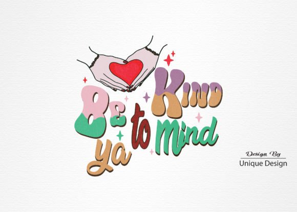 Be Kind to Ya Mind Graphics for T-Shirt Designs