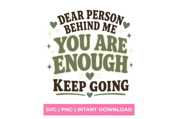 Dear Person Behind Me You Are Enough SVG Review
