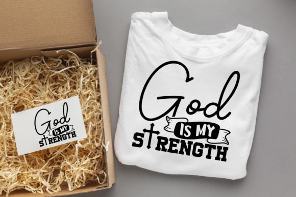 God is My Strength: Graphics for T-Shirt Designs