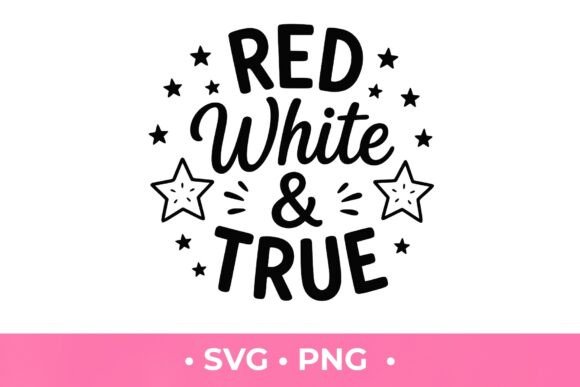Red White and True SVG: Graphics & T-Shirt Designs