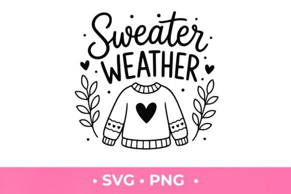 Sweater Weather SVG: Graphics for T-Shirt Designs